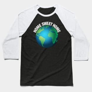 Home sweet home Baseball T-Shirt